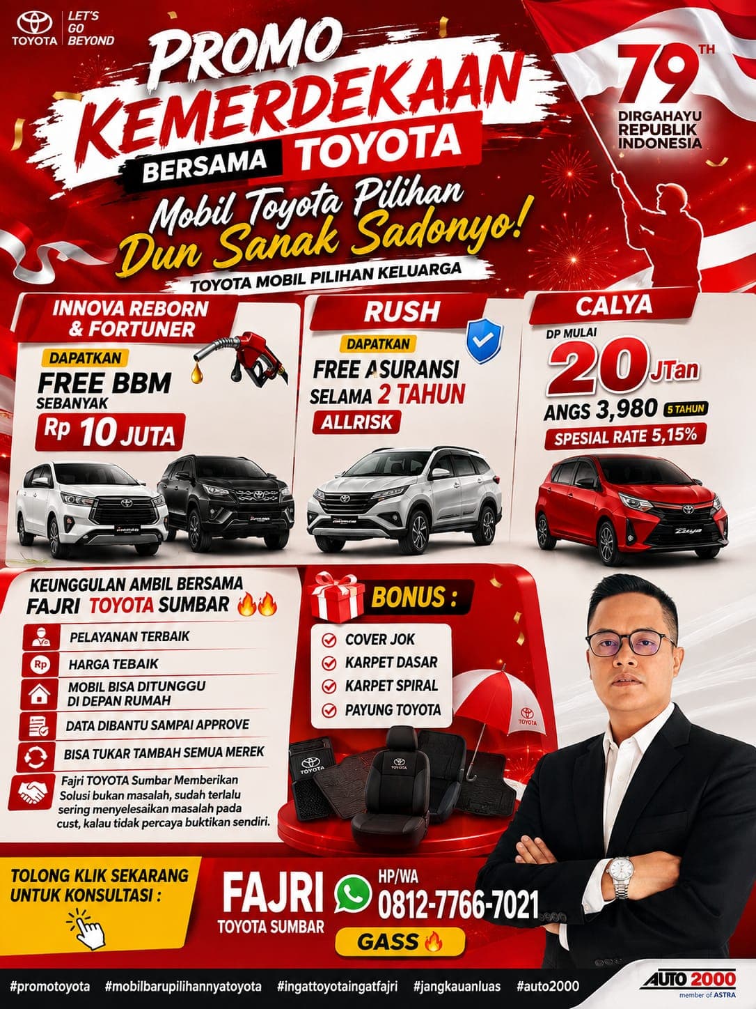 Halo Dun Sanak Sadonyo! Menyambut HUT RI ke-79, wujudkan impian punya mobil keluarga dengan PROMO KEMERDEKAAN spesial dari Fajri Toyota Sumbar! 🎉
Nikmati penawaran luar biasa bulan ini:
🔥 Innova Reborn & Fortuner 👉 FREE BBM senilai Rp 10 JUTA!
🔥 Toyota Rush 👉 FREE Asuransi ALL RISK selama 2 Tahun!
🔥 Toyota Calya 👉 DP Ringan mulai 20 Jutaan & Cicilan cuma 3,9 Jutaan/bulan (Spesial Rate 5,15%).
Kenapa harus beli di Fajri Toyota Sumbar?
✅ Harga & Pelayanan TERBAIK
✅ Rebahan aja, mobil diantar sampai depan rumah!
✅ Data dibantu maksimal sampai APPROVE (Fajri beri solusi, bukan masalah!)
✅ Bisa Tukar Tambah (Trade-in) SEMUA MEREK.
🎁 Banjir BONUS Menanti: Cover Jok, Karpet Dasar, Karpet Spiral, & Payung Eksklusif Toyota!
Jangan sampai kelewatan promo spesial Kemerdekaan ini! Yuk, konsultasikan mobil impian Sanak sekarang juga.
📲 Hubungi FAJRI (Toyota Sumbar)
📞 HP/WA: 0812-7766-7021
GASS! 🔥
#promotoyota #mobilbarupilihannyatoyota #ingattoyotaingatfajri #jangkauanluas #auto2000 #ToyotaSumbar #PromoKemerdekaan